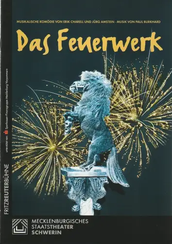Mecklenburgisches Staatstheater Schwerin, Fritz Reuter Bühne, Joachim Kümmritz, Rolf Petersen, Manfred Brümmer: Programmheft Paul Burkhard DAS FEUERWERK Premiere 4. Februar 2010 Spielzeit 2009 / 10. 