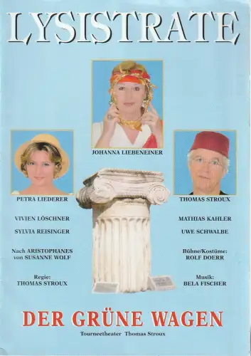 Der Grüne Wagen, Tourneetheater Thomas Stroux: Programmheft Aristophanes / Susanne Wolf LYSISTRATE Spielzeit 2005 / 06. 
