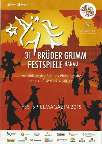 Stadt Hanau, Festspielbüro: Programmheft 31. BRÜDER GRIMM FESTSPIELE Hanau 2015. 