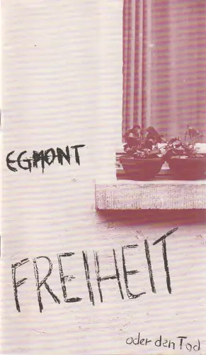 Hessisches Staatstheater Wiesbaden, Christoph Groszer, Peter Schlapp: Programmheft Johann Wolfgang Goethe EGMONT Premiere 5. Juni 1982 Spielzeit 1982 / 83 Heft 17. 