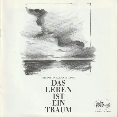 Münchner Tournee: Programmheft Calderon de la Barca DAS LEBEN IST EIN TRAUM Spielzeit 1985 / 86. 
