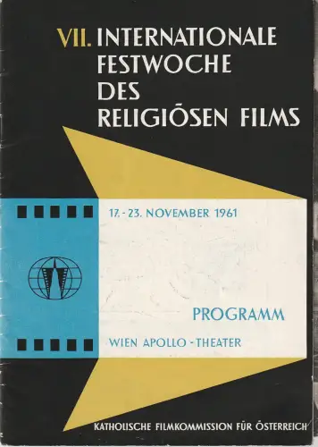 Katholische Filmkommission für Österreich, Richard Emele: Programmheft VII. INTERNATIONALE FESTWOCHE DES RELIGIÖSEN FILMS 17. - 23. November 1961 Wien Apollo-Theater. 