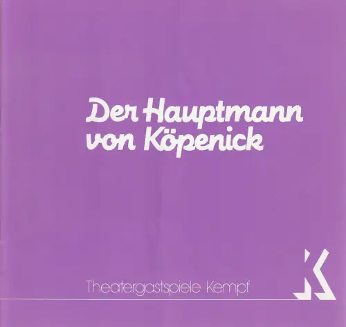Theatergastspiele Kempf, Margrit Kempf: Programmheft Carl Zuckmayer DER HAUPTMANN VON KÖPENICK Spielzeit 1983 / 84. 