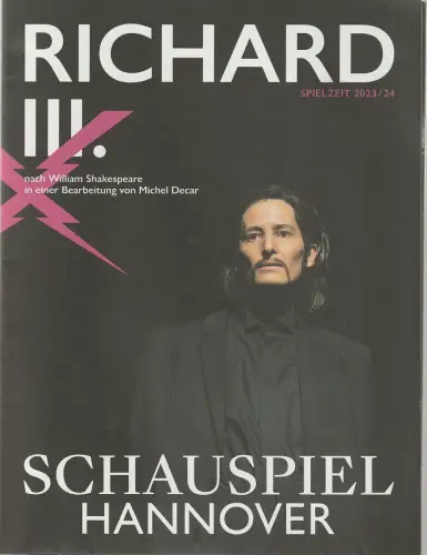 Schauspiel Hannover, Niedersächsische Staatstheater, Sonja Anders, Barbara Kantel: Programmheft Uraufführung Michel Decar nach Shakespeare RICHARD III. 8. September 2023 Spielzeit 2023 / 24. 