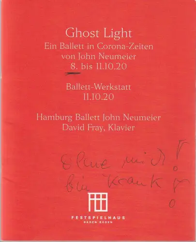 Festspielhaus und Festspiele Baden-Baden, Jörn Rieckhoff, Wolfgang Müller, Eva Maria Jahn: Programmheft GHOST LIGHT BALLETT IN CORONA ZEITEN von JOHN NEUMEIER 8. bis 11. Oktober 2020. 