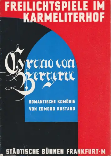 Städtische Bühnen Frankfurt, Harry Buckwitz, Günter Skopnik, Rudi Seitz: Programmheft Edmond Rostand CYRANO VON BERGERAC Freilichtspiele im Karmeliter Hof Spielzeit 1958 / 59 Heft 3. 