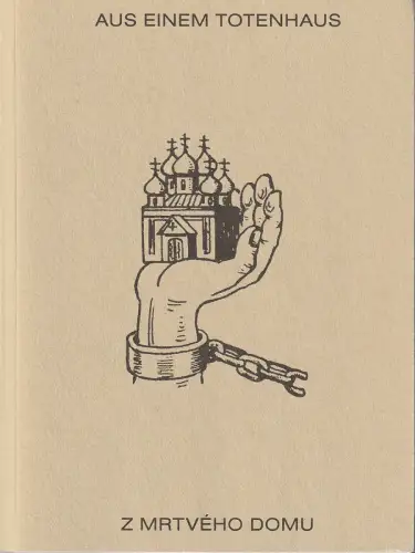 Bayerische Staatsoper, Nikolaus Bachler, Kirill Petrenko, Miron Hakenbeck, Julia Schmitt, Verena Hein, Bureau Borsche: Programmheft Leos Janacek AUS EINEM TOTENHAUS Premiere 21. Mai 2018 Spielzeit 2017 / 2018 Programmbuch. 