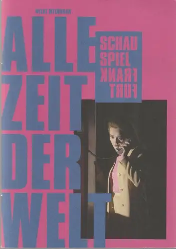 Schauspiel Frankfurt, Anselm Weber, Double Standards Berlin, Alexander Leiffheidt: Programmheft Uraufführung Wilke Weermann ALLE ZEIT DER WELT 20. September 2024 Spielzeit 2024 / 25 Nr. 124. 