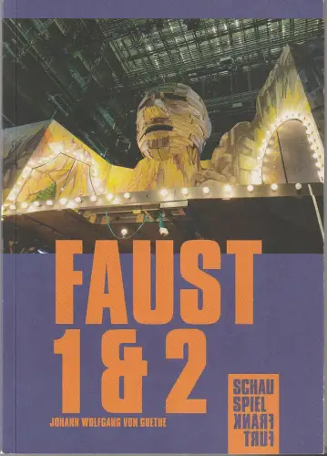 Schauspiel Frankfurt, Anselm Weber, Jan-Christoph Gockel, Claus Philipp, Katrin Spira: Programmheft Johann Wolfgang von Goethe FAUST 1 & 2 Premiere 19. September 2024 Spielzeit 2024 / 25 Nr. 123. 