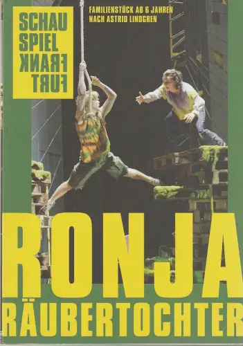 Schauspiel Frankfurt, Anselm Weber, Lukas Schmelmer: Programmheft Astrid Lindgren RONJA RÄUBERTOCHTER Premiere 24. November 2024 Spielzeit 2024 / 25 Nr. 128. 