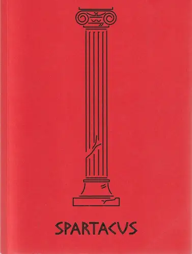 Bayerisches Staatsballett, Igor Zelensky, Bettina Wagner-Bergelt, Elisaveta Andreeva, Alexandra Smolorz: Programmheft Yuri Grigorovich SPARTACUS Premiere 22. Dezember 2016 Spielzeit 2016 / 17 Programmbuch. 