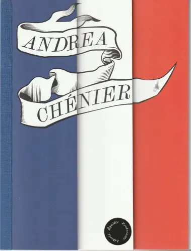 Bayerische Staatsoper, Nikolaus Bachler, Kirill Petrenko, Benedikt Stampfli, Julia Schmitt, Lukas Leipfinger: Programmheft Umberto Giordano ANDREA CHENIER JONAS KAUFMANN München 2017. 