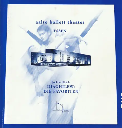 Theater und Philharmonie Essen, Stefan Soltesz, Martin Puttke, Kerstin Schüssler: Programmheft BALLETT Jochen Ulrich DIAGHLEW: DIE FAVORITEN 23. November 2003 Spielzeit 2003 / 2004. 