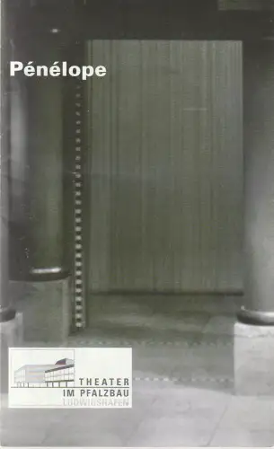 Theater im Pfalzbau Ludwigshafen, Opera de Nantes, Michael Haensel, Carolin Grein, GabrieleRoloff: Programmheft Gabriel Faure PENELOPE 1. Dezember 1991. 