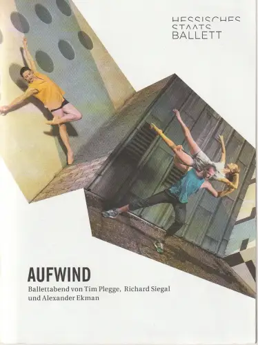Hessisches Staatballett, Tim Plegge, Brigitte Knöß: Programmheft AUFWIND Ballettabend von Tim Plegge, Richard Siegal und Alexander Ekman Spielzeit 2014 / 15. 