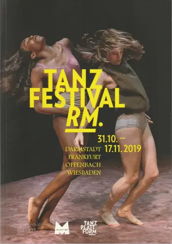 Tanzplattform Rhein-Main, Hessisches Staatsballett, Künstlerhaus Mousonturm, Anna Wagner, Bruno Heynderickx: Programmheft TANZFESTIVAL RM. 31.10. - 17.11.2019. 