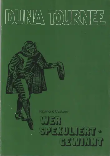 Tourneetheater Helmut Duna, Mirjam Hoffmann: Programmheft Raymond Castans WER SPEKULIERT GEWINNT Spielzeit 1984 / 85 Heft 2. 
