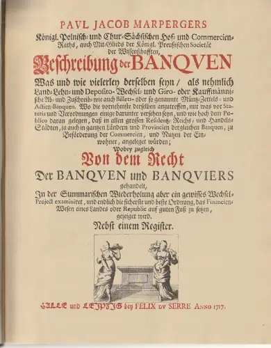 Marperger, Paul Jacob: Beschreibung der Banquen / Von dem Recht Der Banquen und Banquiers. 