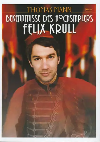 EURO-STUDIO, Konzertdirektion Joachim Landgraf, Birgit Landgraf, Silvia Stolz, Bern Böhner ( Szenenfotos ): Programmheft BEKENNTNISSE DES HOCHSTABLERS FELIX KRULL Konzertdirektion Landgraf. 