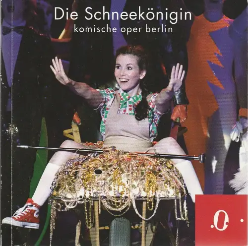 Komische Oper Berlin, Andreas Homoki, Werner Hintze, Julia Dietrich, Lisa Nickstat, Iko Freese (Fotos): Programmheft Uraufführung Pierangelo Valtinoni DIE SCHNEEKÖNIGIN 24. Oktober 2010. 