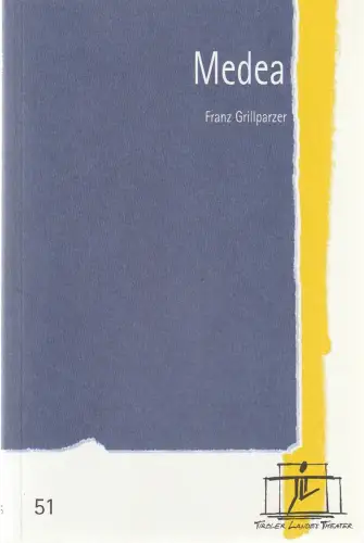 Tiroler Landestheater, Brigitte Fassbaender, Doris Happl: Programmheft Franz Grillparzer MEDEA Premiere 7. Oktober 2001 Spielzeit 2001 / 02 NR. 51. 