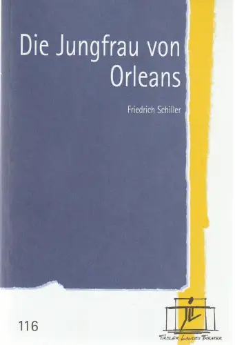 Tiroler Landestheater, Brigitte Fassbaender, Doris Happl: Programmheft Friedrich Schiller DIE JUNGFRAU VON ORLEANS Premiere 2. Oktober 2004 Spielzeit 2004 / 05 Nr. 116. 