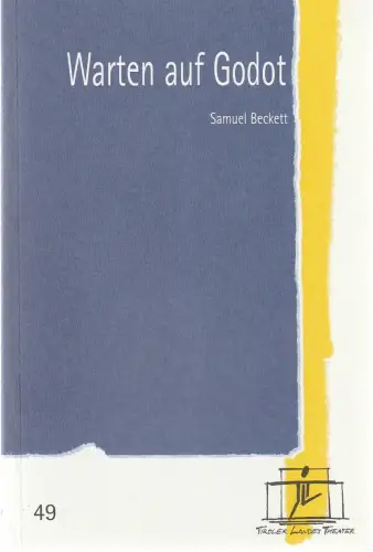 Tiroler Landestheater, Brigitte Fassbaender, Caroline Weber: Programmheft Samuel Beckett WARTEN AUF GODOT Premiere 22. September 2001 Spielzeit 2001 / 2002 Nr. 49. 