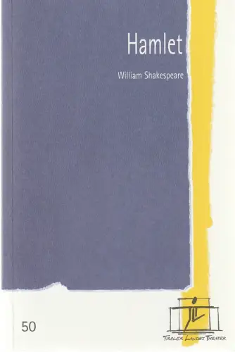 Tiroler Landestheater, Brigitte Fassbaender, Doris Happl: Programmheft William Shakespeare HAMLET Premiere 29. September 2001 Spielzeit 2001 / 2002 Nr. 50. 