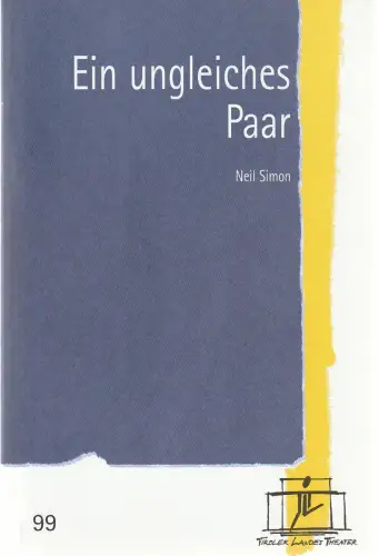 Tiroler Landestheater, Brigitte Fassbaender, Caroline Weber: Programmheft Neil Simon EIN UNGLEICHES PAAR Premiere 12. Dezember 2003 Spielzeit 2003 / 2004 Nr. 99. 