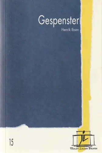 Tiroler Landestheater, Brigitte Fassbaender, Jörg Huwer: Programmheft Henrik Ibsen GESPENSTER Premiere 9. März 2000 Spielzeit 1999 / 2000 Nr. 15. 