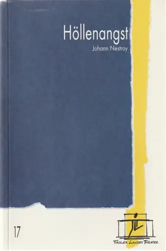 Tiroler Landestheater, Brigitte Fassbaender, Doris Happl: Programmheft Johann Nestroy HÖLLENANGST Tiroler Landestheater 2000. 
