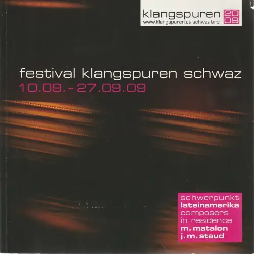 Klangspuren Schwaz, Reinhard Schulz, Peter Paul Kainrath, Maria-Luise Mayr: Programmbuch KLANGSPUREN 10. - 27. September 2009 Schwaz / Tirol. 