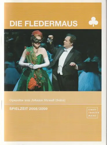 Staatstheater Mainz, Matthias Fontheim, Barbara Gräb: Programmheft Johann Strauß DIE FLEDERMAUS Premiere 16. Januar 2009 Spielzeit 2008 / 09. 