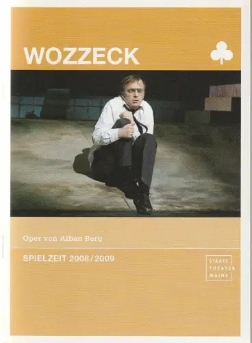 Staatstheater Mainz, Matthias Fontheim, Barbara Gräb: Programmheft Alban Berg WOZZECK Premiere 3. April 2009 Spielzeit 2008 / 2009. 