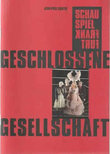 Schauspiel Frankfurt, Anselm Weber, Ursula Thinnes, Luise Curtius: Programmheft Jean-Paul Sartre GESCHLOSSENE GESELLSCHAFT Premiere 30. November 2019 Spielzeit 2019 / 20 Heft Nr. 56. 