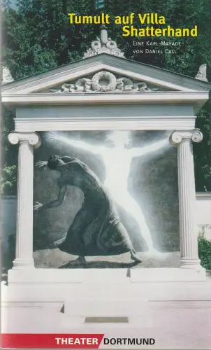 Theater Dortmund, John Dew, Martin Apelt, Gisela Stamer: Programmheft Uraufführung Daniel Call TUMULT AUF VILLA SHATTERHAND 29. November 1997  Spielzeit 1997 / 98. 