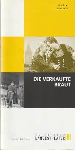 Salzburger Landestheater, Peter Dolder, Michael Alexander Sauter, Christian Schneider ( Probenfotos ): Programmheft Bedrich Smetana DIE VERKAUFTE BRAUT Spielzeit 2005 / 2006 Heft 9. 