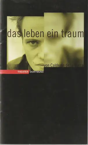 Theater Dortmund, John Dew, Michael Gruner, Barbara Winzer, Jochen Thermann, Andrea Kremper ( Probenfotos ): Programmheft Calderon de la Barca DAS LEBEN EIN TRAUM Premiere 27. August 1999 Spielzeit 1999 / 2000. 
