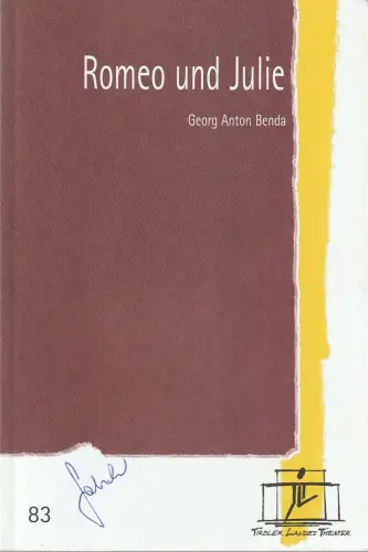 Tiroler Landestheater, Brigitte Fassbaender, Christiane Plank: Programmheft Georg Anto Benda ROMEO UND JULIE Premiere 23. Februar 2003 Spielzeit 2002 / 2003 Nr. 83. 