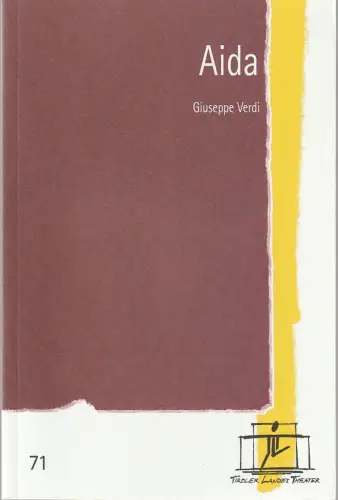 Tiroler Landestheater, Brigitte Fassbaender, Christiane Plank: Programmheft Giuseppe Verdi AIDA Premiere 20. September 2002 Spielzeit 2002 / 2003 NR. 71. 