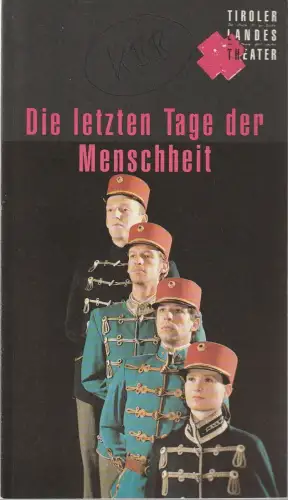 Tiroler Landestheater, Dominique Mentha, Susan Scott: Programmheft Karl Kraus DIE LETZTEN TAGE DER MENSCHHEIT Premiere 22. Dezember 1993 Spielzeit 1993 / 94. 