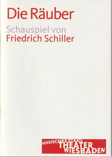 Hessisches Staatstheater Wiesbaden, Manfred Beilharz, Verena Zeller, Carola Hannusch: Programmheft Friedrich Schiller DIE RÄUBER Premiere 10. Januar 2009 Spielzeit 2008 / 09. 