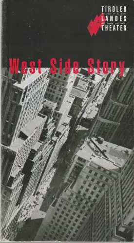 Tiroler Landestheater, Dominique Mentha, Birgit Meyer: Programmheft Leonard Bernstein WEST SIDE STORY Tiroler Landestheater 1999. 