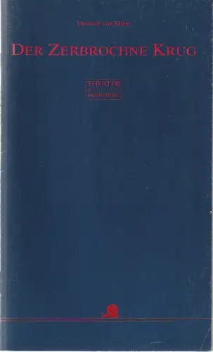Theater der Stadt Heidelberg, Volkmar Clauß, Matthias Schubert: Programmheft Heinrich von Kleist DER ZERBROCHNE KRUG Premiere 14. Dezember 1996 Spielzeit 1996 / 97 Heft 22. 
