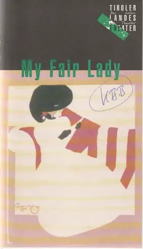 Tiroler Landestheater, Dominique Mentha, Regine Friedrich: Programmheft Lerner / Loewe MY FAIR LADY Premiere 6. November 1993 Spielzeit 1993 / 94. 