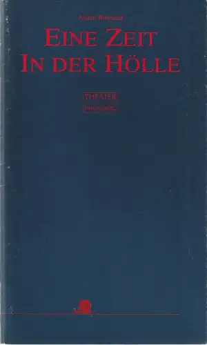 Theater der Stadt Heidelberg, Volkmar Clauß, Stefan Kunzmann: Programmheft Arthur Rimbaud EINE ZEIT IN DER HÖLLE Premiere 2. Februar 1996 Spielzeit 1995 / 96 Heft 8. 