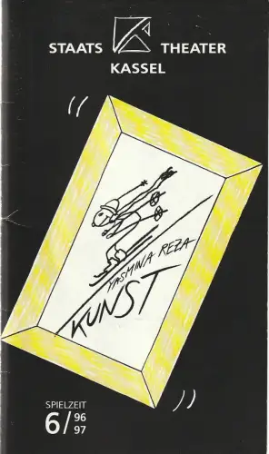 Staatstheater Kassel Schauspielhaus, Michael Leinert, Christine Schmücker: Programmheft Yasmina Reza KUNST Premiere 22. März 1997 Spielzeit 1996 / 97 Heft 15. 