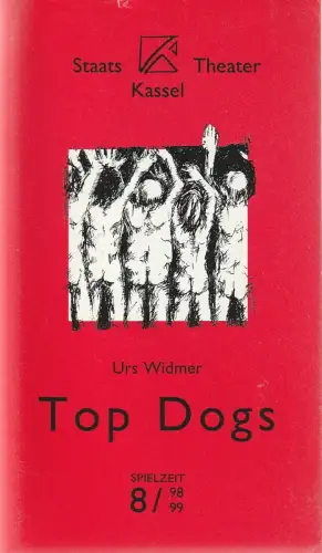 Staatstheater Kassel, Michael Leinert, Inka M. Paul: Programmheft Urs Widmer TOP DOGS Premiere 6. März 1999 Spielzeit 1998 / 99 Heft 16. 