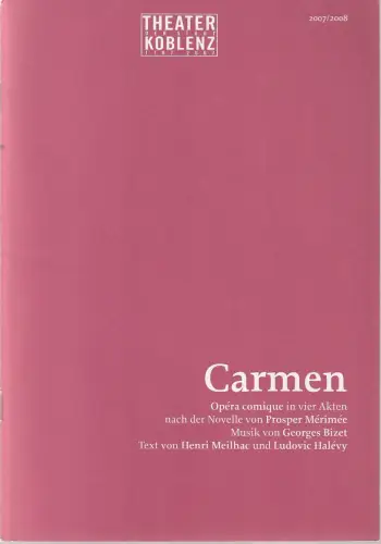 Theater der Stadt Koblenz, Annegret Ritzel: Programmheft Georges Bizet CARMEN Premiere 15. September 2007 Spielzeit 2007 / 2008. 