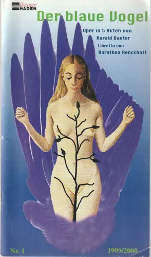 Theater Hagen, Peter Pietzsch, Peter P. Pachl, Lars Kersting: Programmheft Uraufführung Harald Banter DER BLAUE VOGEL 4. September 1999 Spielzeit 1999 / 2000 Heft 1. 